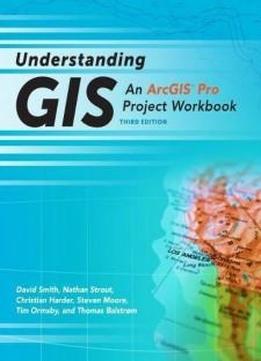 Understanding Gis: An Arcgis Pro Project Workbook