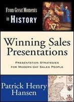 Winning Sales Presentations: From Great Moments In History - Develop Compelling Content. Create Unique Selling Propositions And Differentiators. ... Skills. Present Winning Presentations.