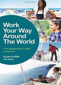 Work Your Way Around The World: The Globetrotters Bible