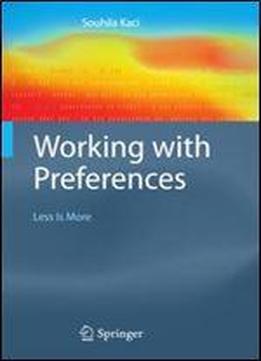 Working With Preferences: Less Is More (cognitive Technologies)