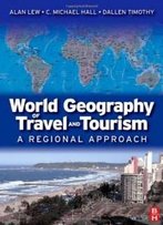 World Geography Of Travel And Tourism: A Regional Approach