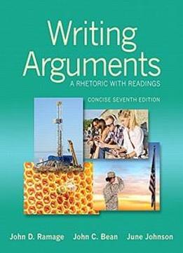 Writing Arguments: A Rhetoric With Readings, Concise Edition (7th Edition)