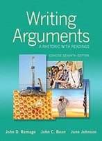 Writing Arguments: A Rhetoric With Readings, Concise Edition (7th Edition)