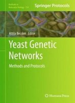 Yeast Genetic Networks: Methods And Protocols (Methods In Molecular Biology)