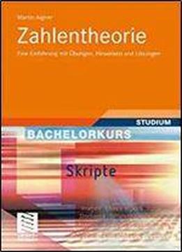 Zahlentheorie: Eine Einfuhrung Mit Ubungen, Hinweisen Und Losungen (bachelorkurs Mathematik) (german Edition)