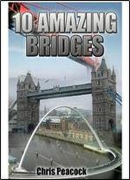 10 Amazing Bridges