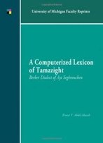 A Computerized Lexicon Of Tamazight: Berber Dialect Of Ayt Seghrouchen