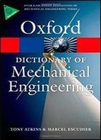 A Dictionary Of Mechanical Engineering (Oxford Quick Reference)