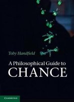 A Philosophical Guide To Chance: Physical Probability