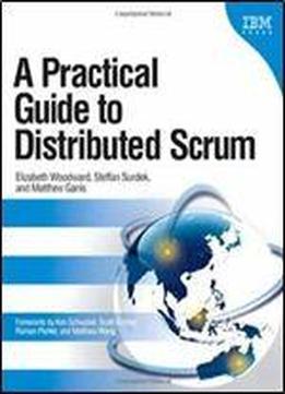 A Practical Guide To Distributed Scrum (ibm Press)