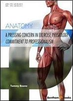 A Pressing Concern In Exercise Physiology Commitment To Professionalism: Anatomy
