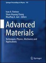 Advanced Materials: Techniques, Physics, Mechanics And Applications (Springer Proceedings In Physics)
