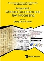 Advances In Chinese Document And Text Processing (Series On Language Processing, Pattern Recognition, And Intelligent Systems)