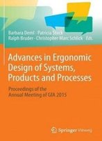 Advances In Ergonomic Design Of Systems, Products And Processes: Proceedings Of The Annual Meeting Of Gfa 2015