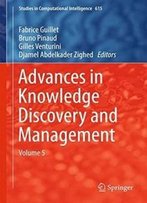Advances In Knowledge Discovery And Management: Volume 5 (Studies In Computational Intelligence)