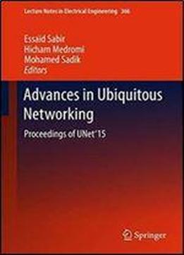Advances In Ubiquitous Networking: Proceedings Of The Unet15 (lecture Notes In Electrical Engineering)
