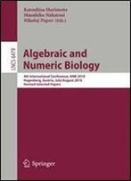 Algebraic And Numeric Biology: 4th International Conference, Anb 2010, Hagenberg, Austria, July 31-August 2, 2010, Revised Selected Papers (Lecture Notes In Computer Science)