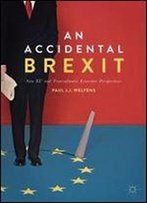 An Accidental Brexit: New Eu And Transatlantic Economic Perspectives