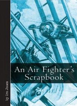 An Air Fighter's Scrapbook (vintage Aviation Series)