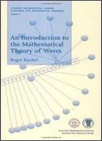 An Introduction To The Mathematical Theory Of Waves