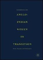 Anglo-Indian Women In Transition: Pride, Prejudice And Predicament