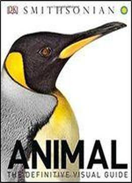 Animal: The Definitive Visual Guide, 3rd Edition