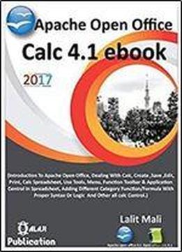 Apache Open Office Calc 4.1 Ebook: Introduction To Open Office Calc 4.1