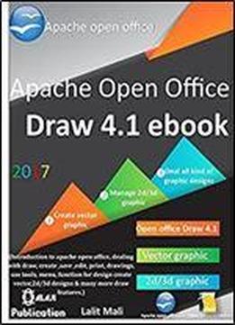 Apache Open Office Draw 4.1 Ebook.: Introduction To Open Office Draw Application