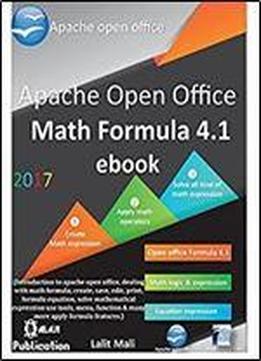 Apache Open Office Formula 4.1 Ebook.: Introduction To Open Office Math Formula Application