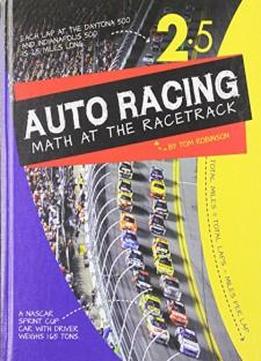 Auto Racing: Math At The Racetrack (math In Sports)