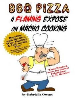 Bbq Pizza: A Flaming Expose On Macho Cooking