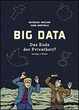 Big Data: Das Ende Der Privatheit