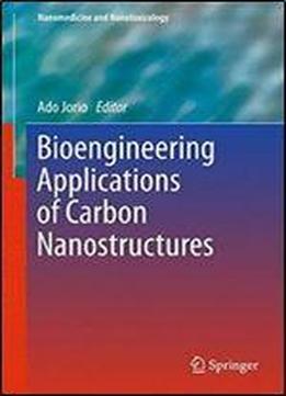 Bioengineering Applications Of Carbon Nanostructures (nanomedicine And Nanotoxicology)