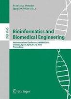 Bioinformatics And Biomedical Engineering: 4th International Conference, Iwbbio 2016, Granada, Spain, April 20-22, 2016, Proceedings (Lecture Notes In Computer Science)