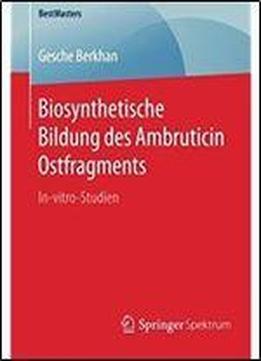 Biosynthetische Bildung Des Ambruticin Ostfragments: In-vitro-studien (bestmasters) (german Edition)