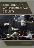 Biotechnology And International Security