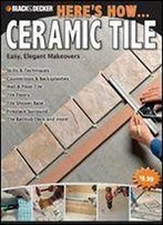 Black & Decker Here's How...Ceramic Tile