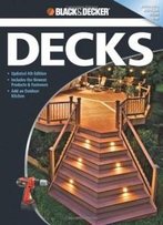 Black & Decker The Complete Guide To Decks: Updated 4th Edition, Includes The Newest Products & Fasteners, Add An Outdoor Kitchen (Black & Decker Complete Guide)