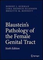 Blaustein's Pathology Of The Female Genital Tract