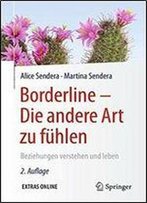 Borderline - Die Andere Art Zu Fuhlen: Beziehungen Verstehen Und Leben