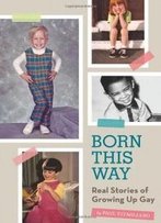 Born This Way: Real Stories Of Growing Up Gay