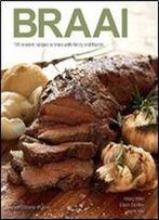 Braai: 166 Modern Recipes To Share With Family And Friends