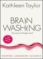 Brainwashing: The Science Of Thought Control