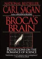 Broca's Brain: Reflections On The Romance Of Science