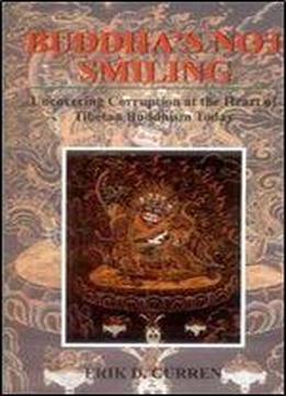 Buddha's Not Smiling: Uncovering Corruption At The Heart Of Tibetan Buddhism Today