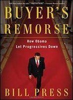 Buyer's Remorse: How Obama Let Progressives Down