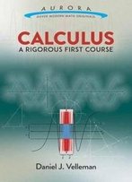 Calculus: A Rigorous First Course (Aurora: Dover Modern Math Originals)