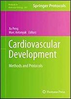 Cardiovascular Development: Methods And Protocols (Methods In Molecular Biology, Vol. 843)