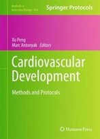 Cardiovascular Development: Methods And Protocols (Methods In Molecular Biology)