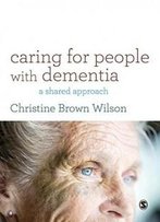 Caring For People With Dementia: A Shared Approach